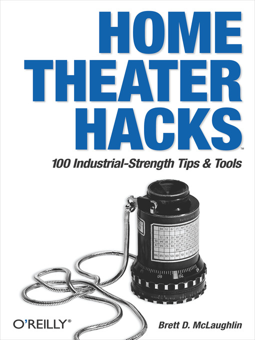 Title details for Home Theater Hacks by Brett McLaughlin - Available